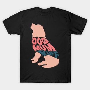 Dog Mum Ruff T-Shirt